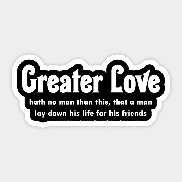 John 15:13 Greater Love Sticker by Terry With The Word